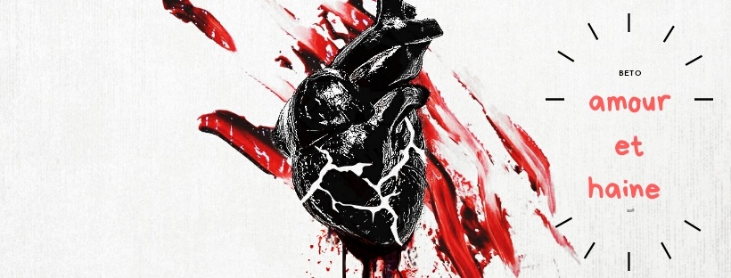 beto amour et haine