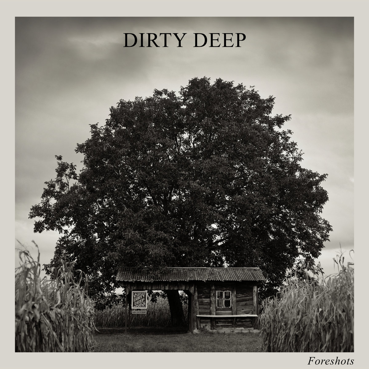 Dirty Deep Foreshot