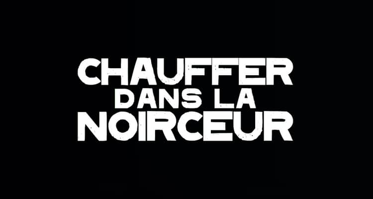 Chauffer dans la noirceur