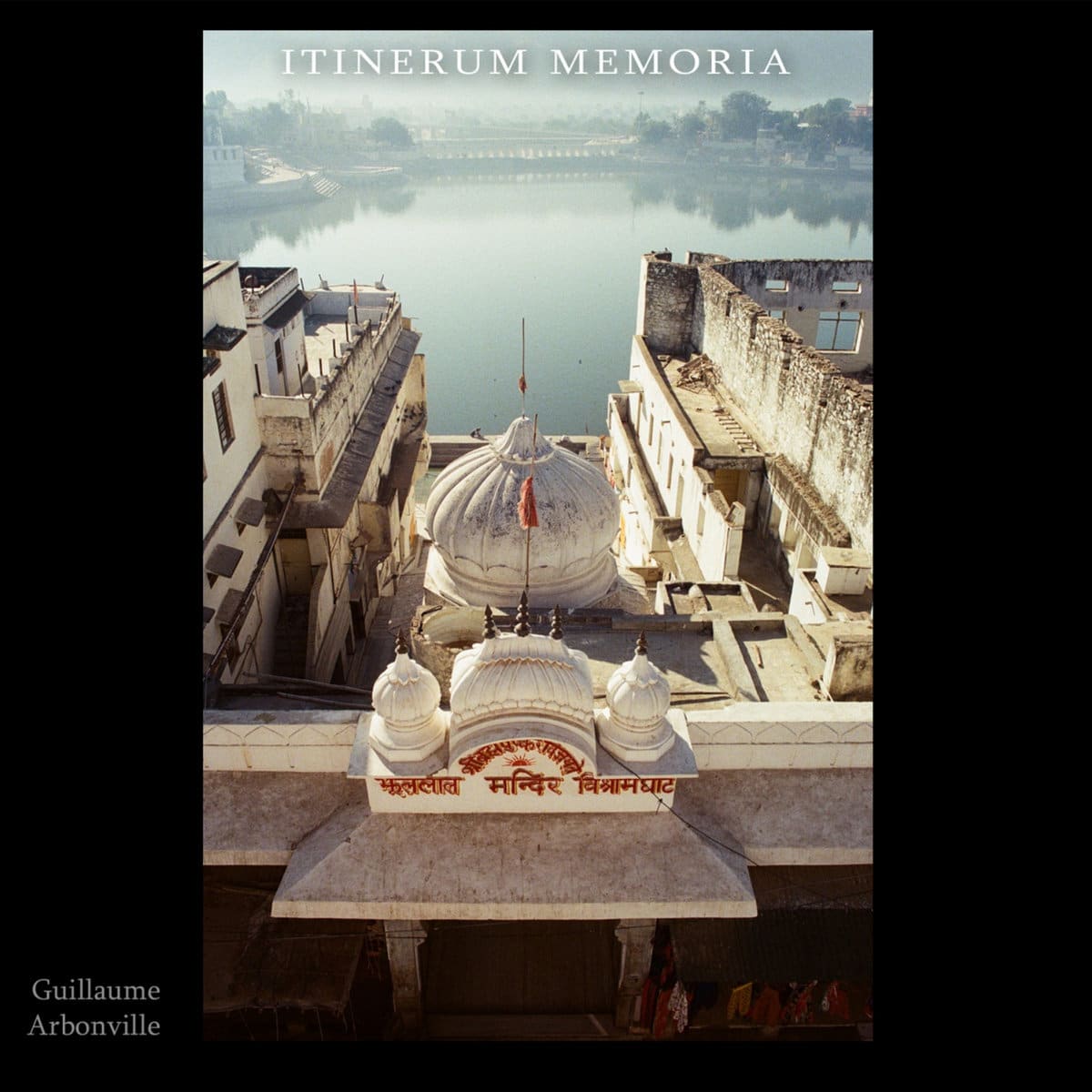 GUILLAUME ARBONVILLE itinerum memoria