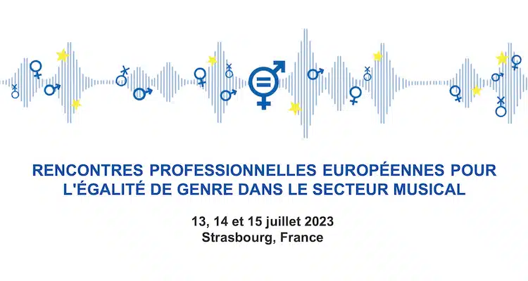 RENCONTRES PROFESSIONNELLES EUROPEENNES POUR LEGALITE DE GENRE DANS LE SECTEUR MUSICAL