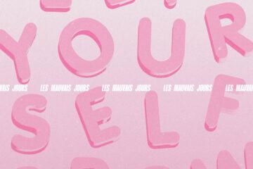 Les Mauvais Jours Let Yourself Grow