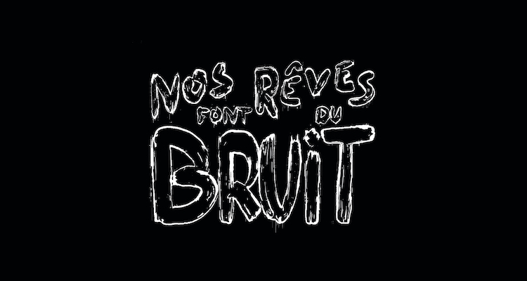nos reves font du bruit 1.jpg