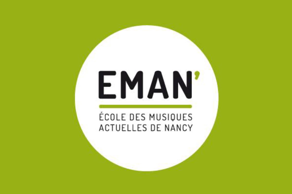 EMAN Ecole des musiques Actuelles de Nancy EMAN Ecole des musiques Actuelles de Nancy